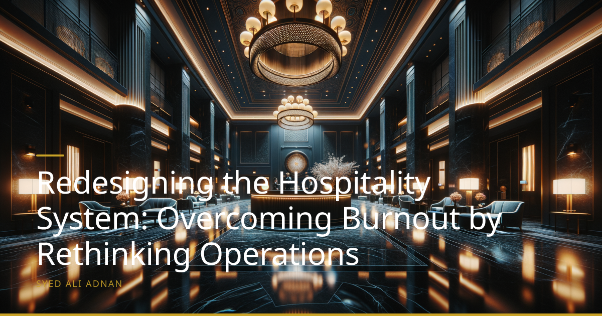 Redesigning the Hospitality System: Overcoming Burnout by Rethinking Operations